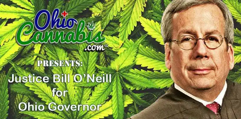 OhioCannabis.com Presents: Justice Bill O'Neill for Ohio Governor