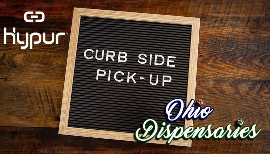 Use Hypur For Curbside Pickup At Ohio Dispensaries Use Hypur For Curbside Pickup At Ohio Dispensaries